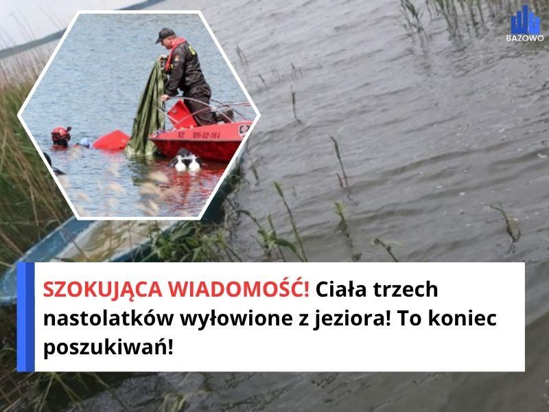 SZOKUJĄCA WIADOMOŚĆ! Ciała trzech nastolatków wyłowione z jeziora! To koniec poszukiwań!